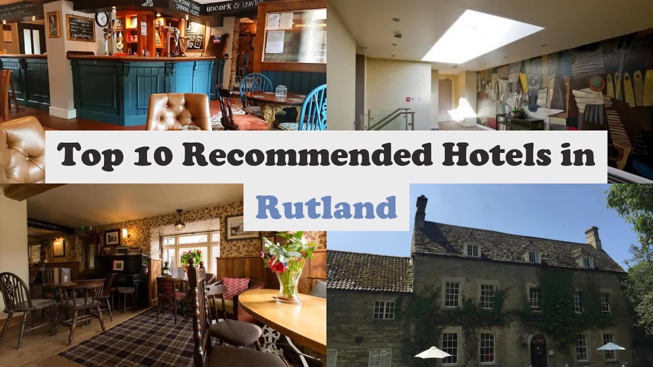 Top 10 Recommended Hotels In Rutland | Best Hotels In Rutland