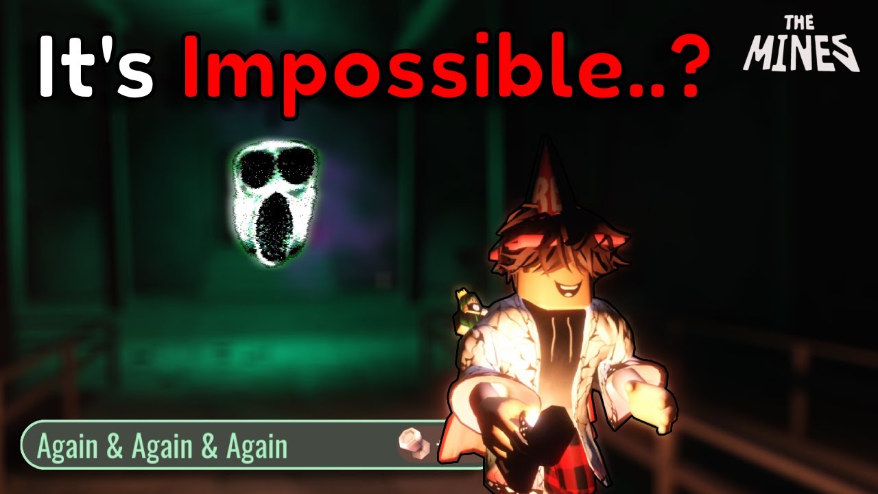 Again & Again & Again Is IMPOSSIBLE In The Mines.. (Doors)