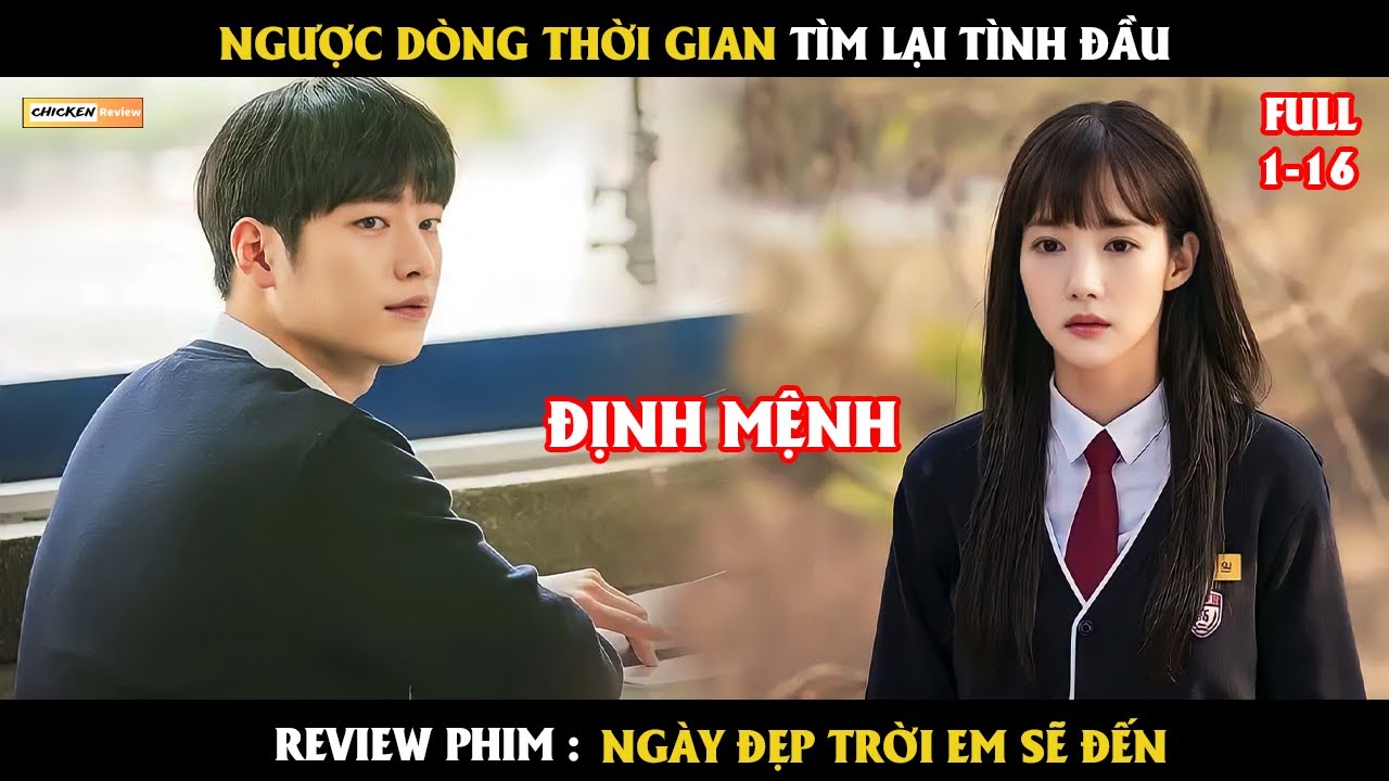 [Review Phim] TRỜI ĐẸP EM SẼ ĐẾN - Ngược dòng thời gian tìm lại tình yêu