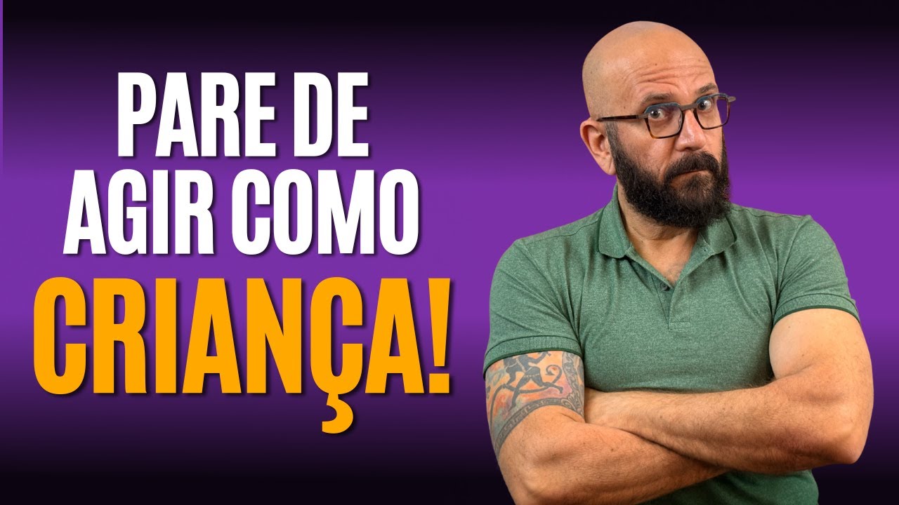 SINAIS DE IMATURIDADE EMOCIONAL NOS ADULTOS | Marcos Lacerda, psicólogo