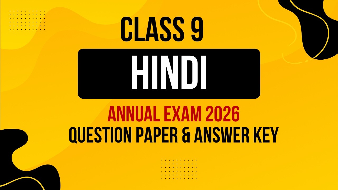 Class 9 HIndi | Annual Exam March 2026 | Model Question Paper with Answer Key