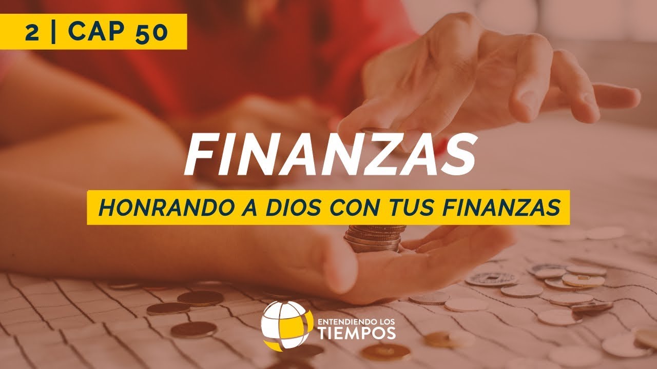 Honrando a Dios con tus finanzas | Cap #50 | Entendiendo Los Tiempos - Temporada 2