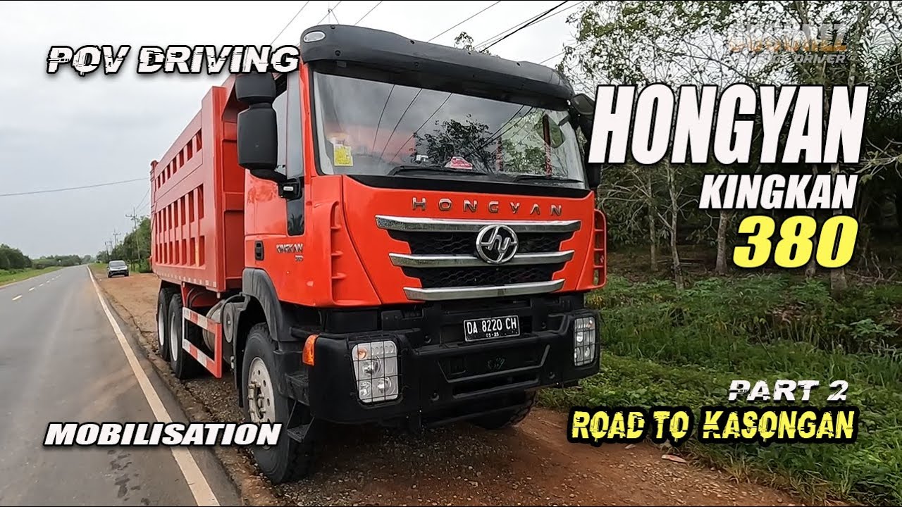 POV DRIVING HONGYAN KINGKAN 380 [mobilisation] part 2