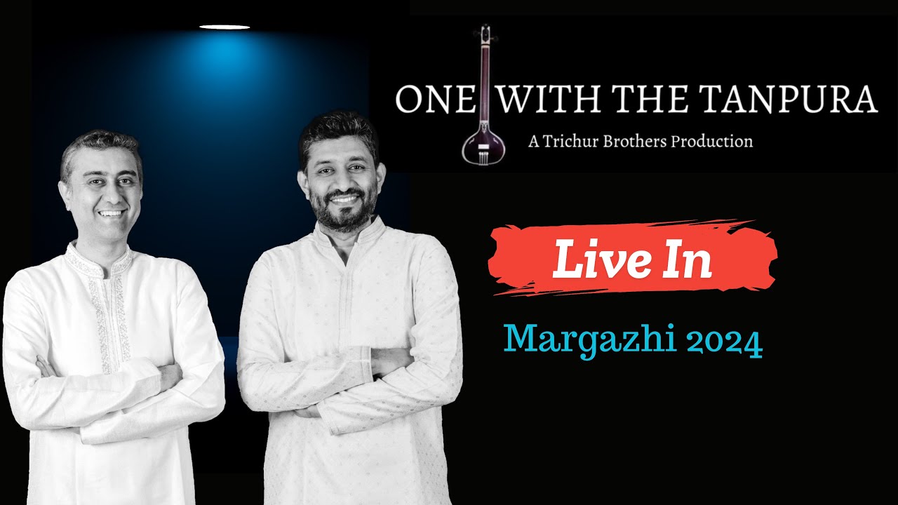 Trichur Brothers || Live In || One With The Tanpura || Brahma Gana Sabha