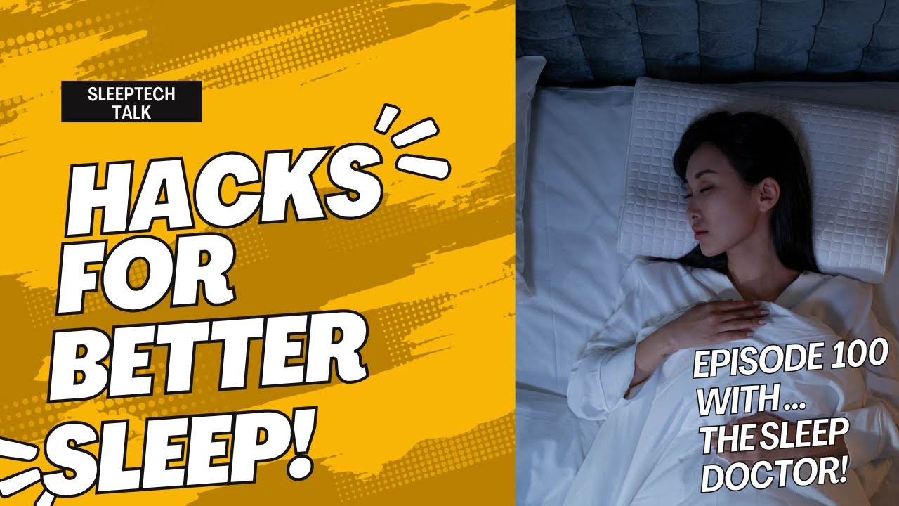 Hacks for Better Sleep with the sleep doctor