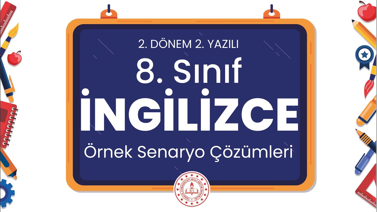 8. Sınıf İngilizce 2. Dönem 2. Yazılı Örnek Senaryo Çözümleri