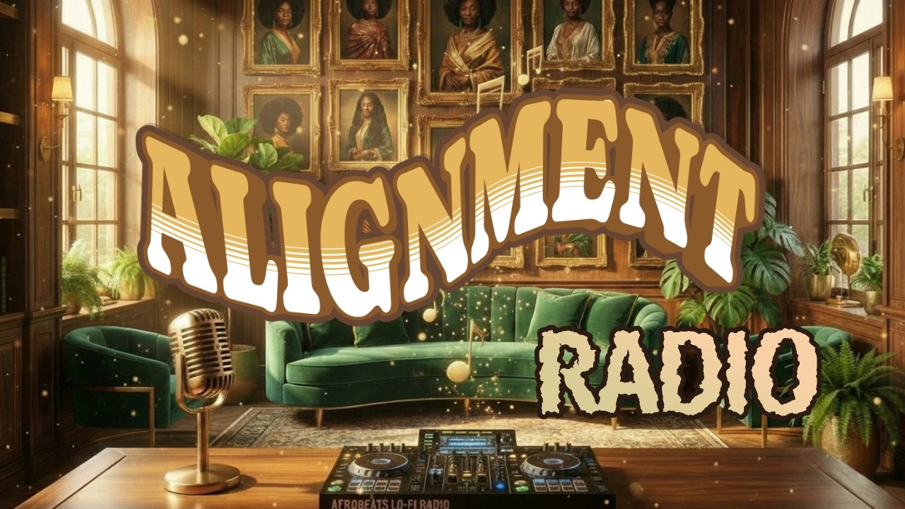 Alignment Radio (Replay) 👑 | Afrobeat, Trap Soul & Black Girl Magic for Focus & Flow
