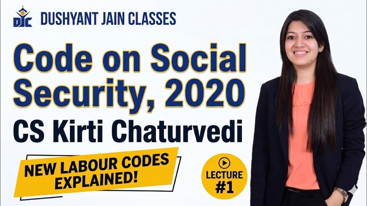 Code on Social Security, 2020 | Class 1 | CS Kirti Chaturvedi