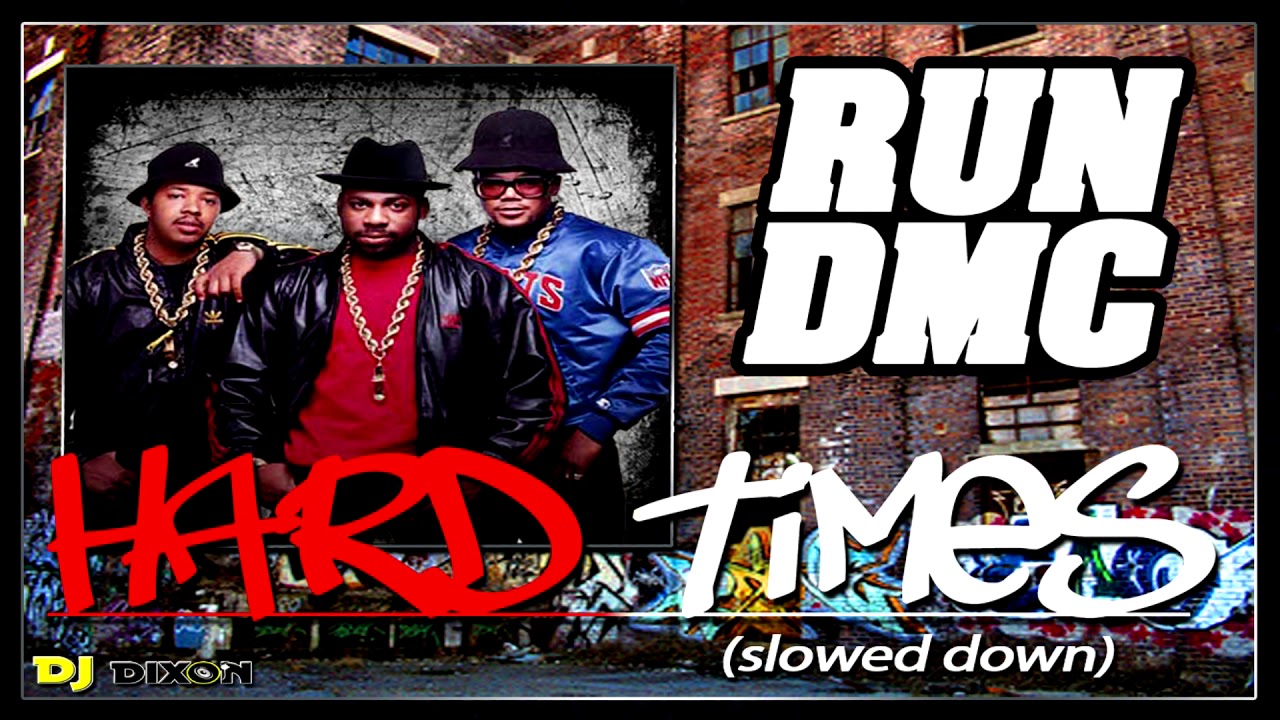 Run DMC - Hard times (slowed down)