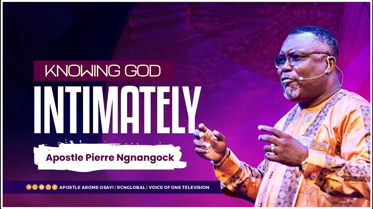 knowing God intimately - Apostle Pierre Ngnangock