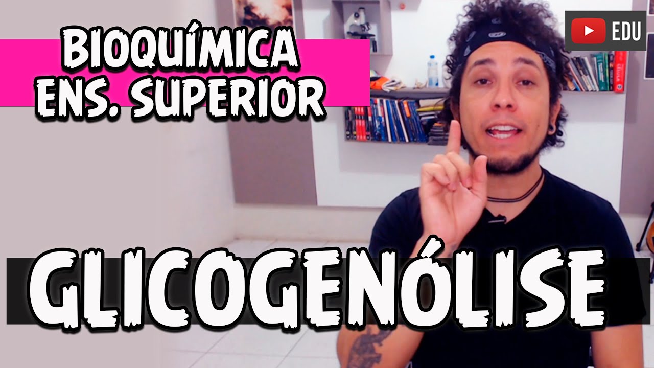 Glicogen&oacute;lise | Curso Bioqu&iacute;mica Ens. Superior (AULA 15)