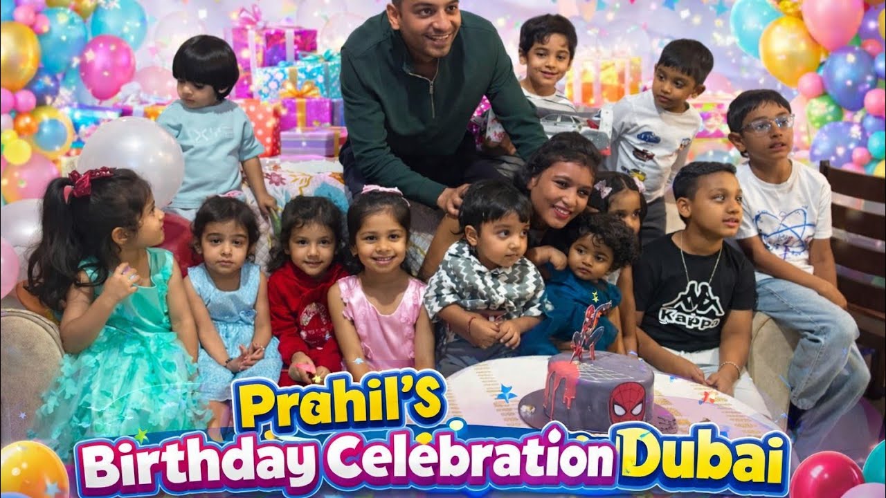 Prahil Birthday Celebration in Dubai 🎉 | Birthday Party Vlog l Prahil Birthday Vlog l Dubai Birthday