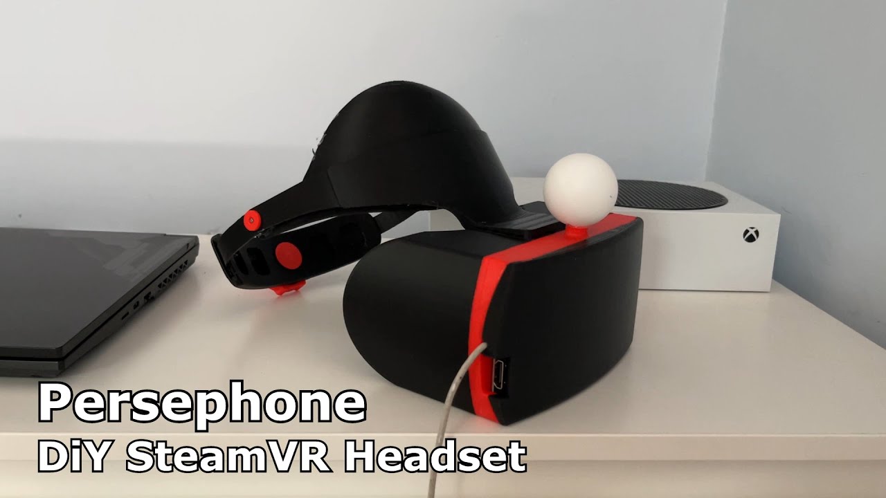Persephone | DiY SteamVR Headset for under 100$
