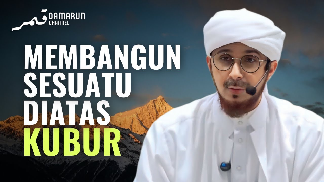 Memahami Hadis Larangan Menjadikan Kubur Sebagai MASJID | Habib Ali Zaenal Abidin al-Hamid