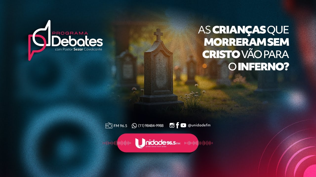 DEBATES - AS CRIAN&Ccedil;AS QUE MORRERAM SEM CRISTO V&Atilde;O PARA O INFERNO?