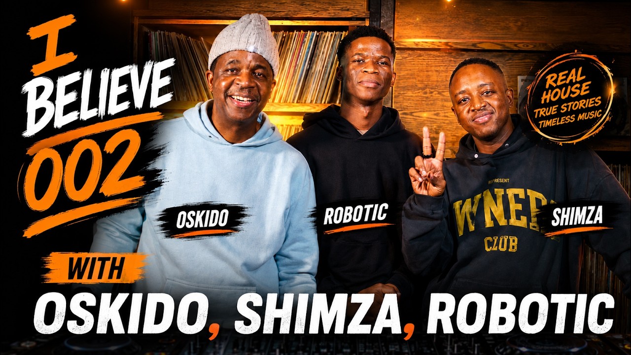 I Believe [EP #002] - B3B Oskido x Shimza x Robotic (Afro House Mix)