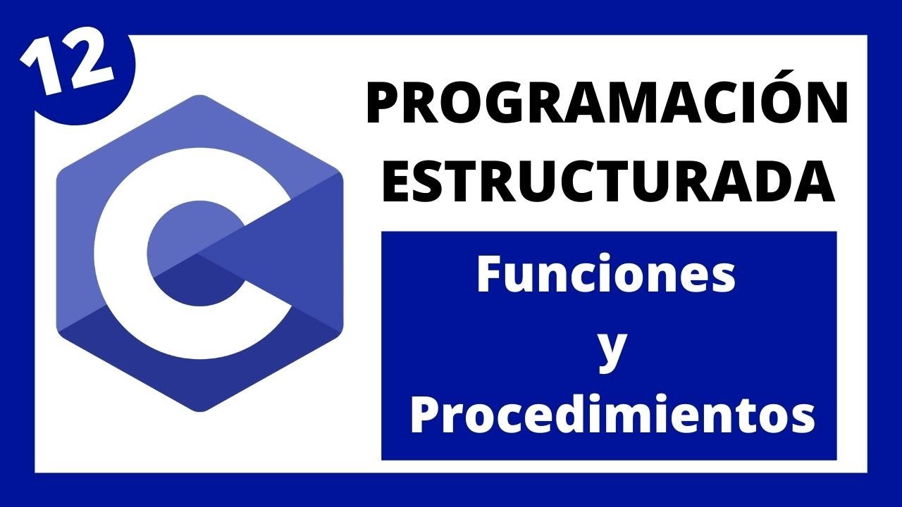 💻 Programación Estructurada en Lenguaje C - #12 - Funciones y Procedimientos