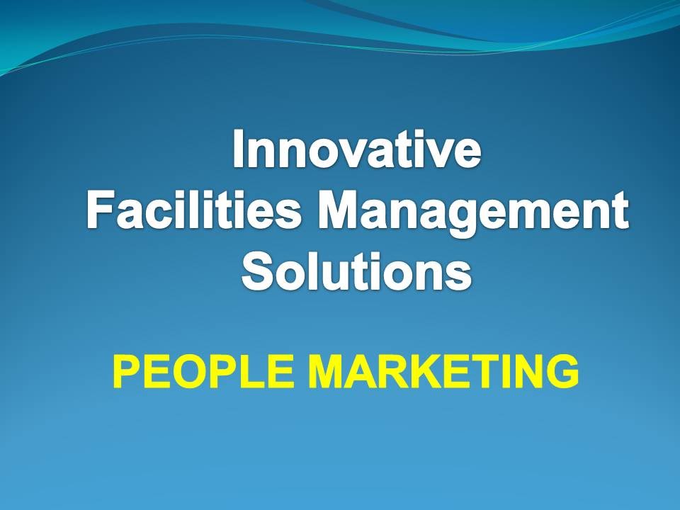 Innovative Facilities Management Solutions : People Marketing