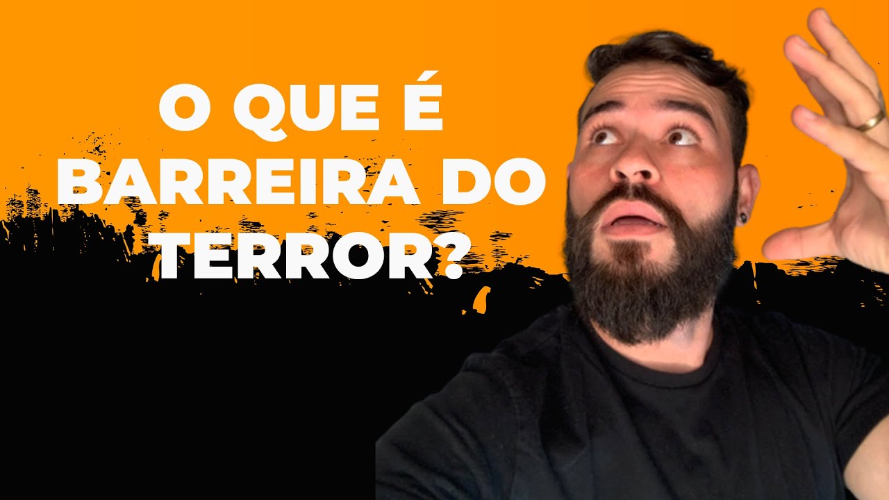 O QUE É BARREIRA DO TERROR?