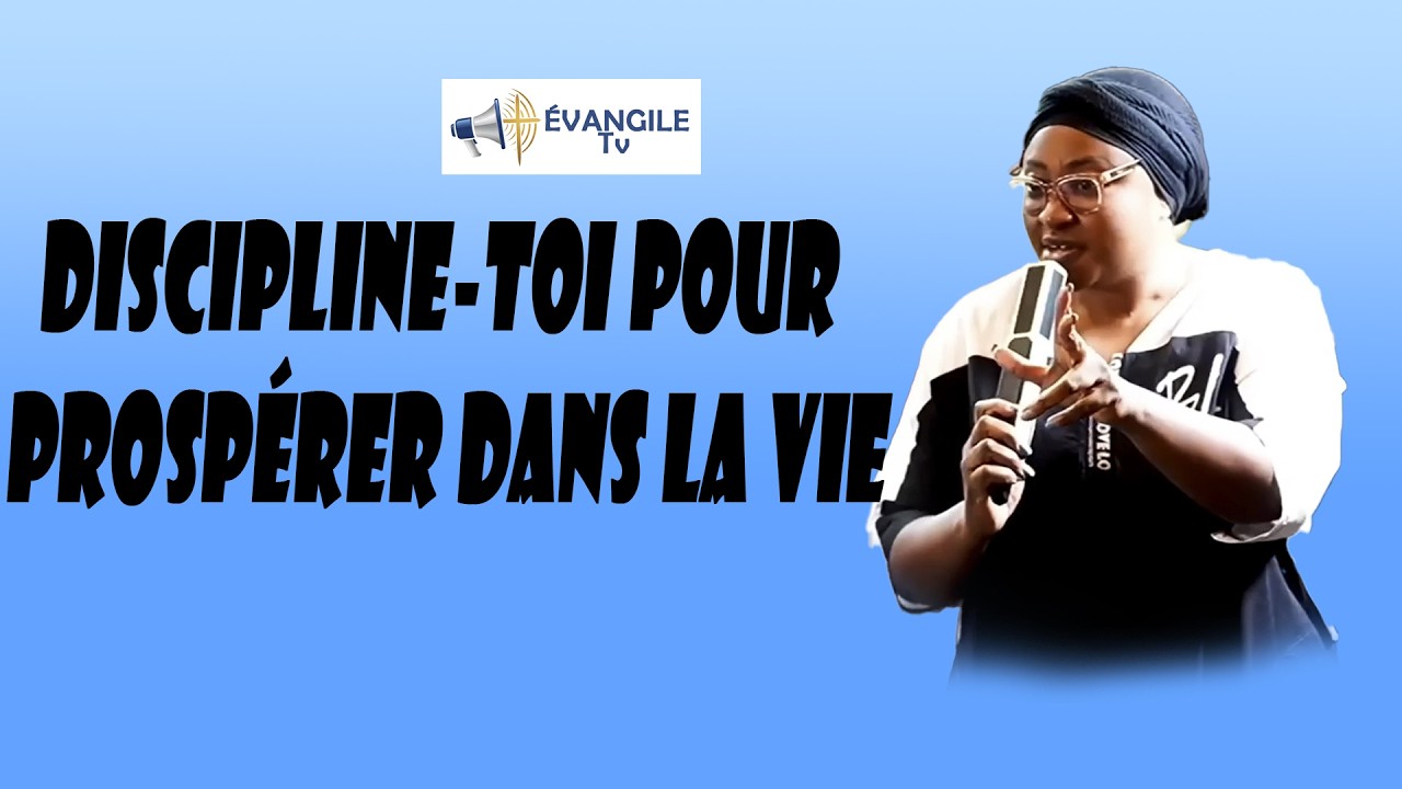 Discipline toi pour Prospérer dans la Vie -  Pasteure Joëlle Kabasele