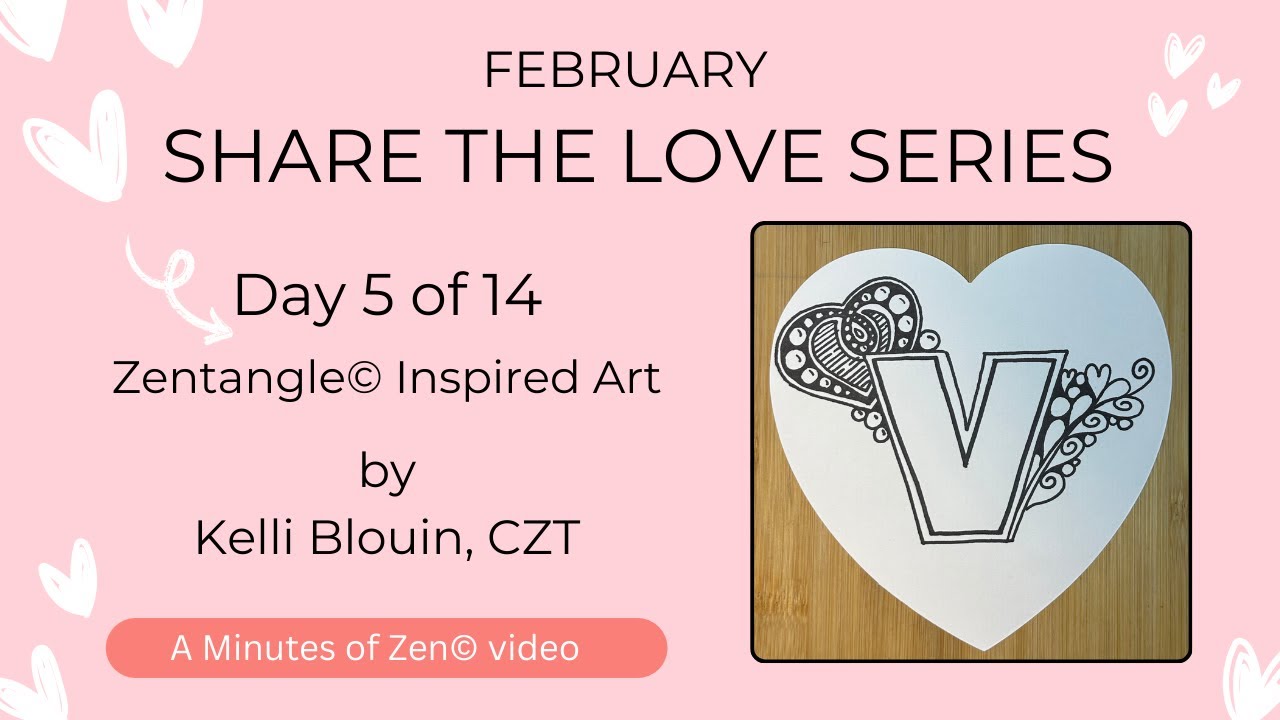 Beginner Zentangle© - Share the Love - Day 5 - Stepheart