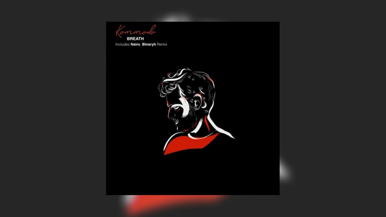 Kommodo - Breath (BINARYH Remix)