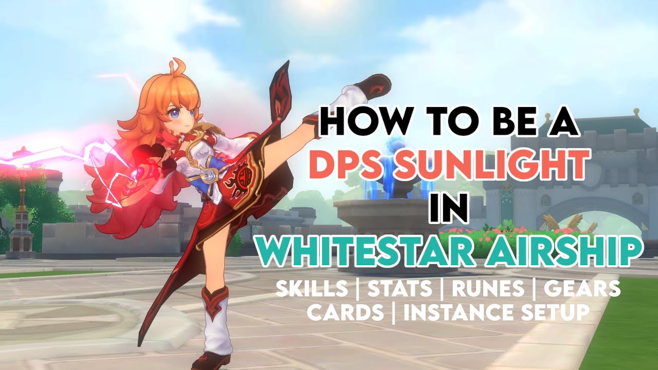DPS SUNLIGHT GUIDE FOR AIRSHIP~ Stats | Skills | Runes | Gears | Cards | Instance setup
