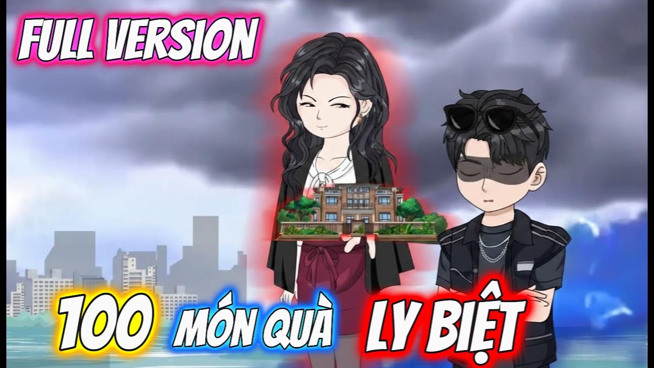 Full Version | 100 Món Quà Ly Biệt | Ngol Vietsub