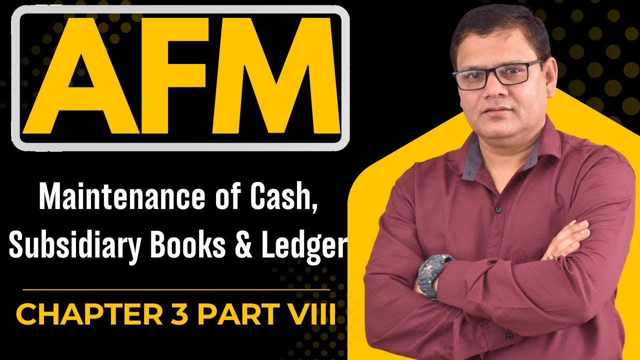 JAIIB 2024 | AFM Chapter 3 Part VIII | Maintenance of Cash, Subsidiary Books & Ledger