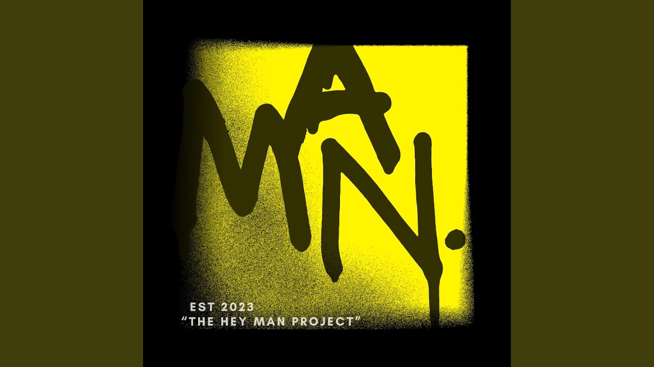 HEY MAN
