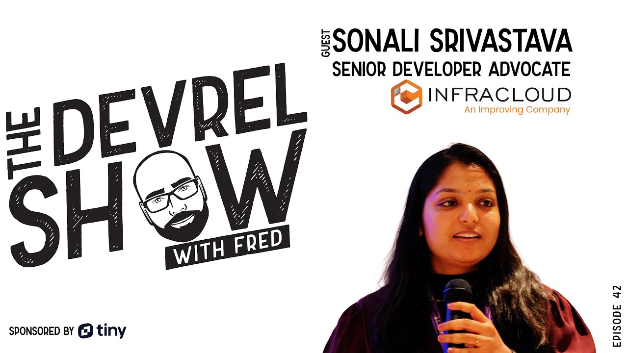 devrelshow episode 42 - Sonali Srivastava from InfraCloud Technologies
