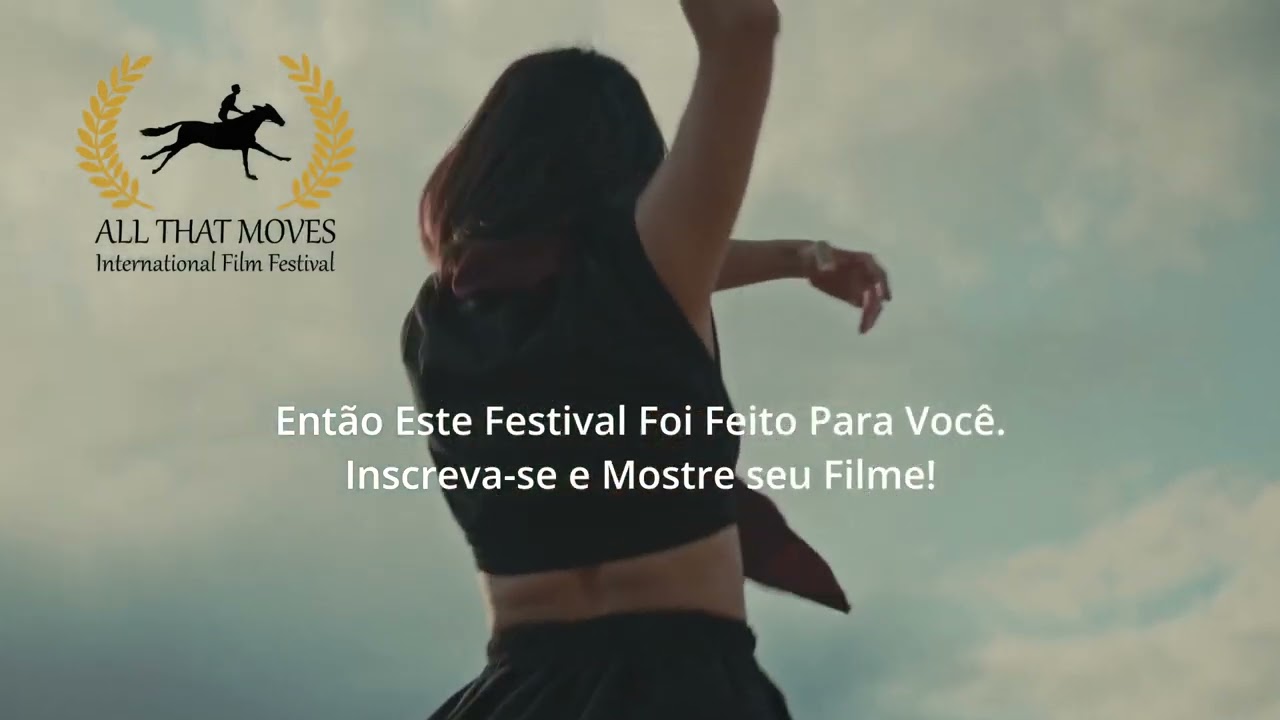 All That Moves International Film Festival 2024 Inscri&ccedil;&otilde;es Abertas FilmFreeway #allthatmovesfestival