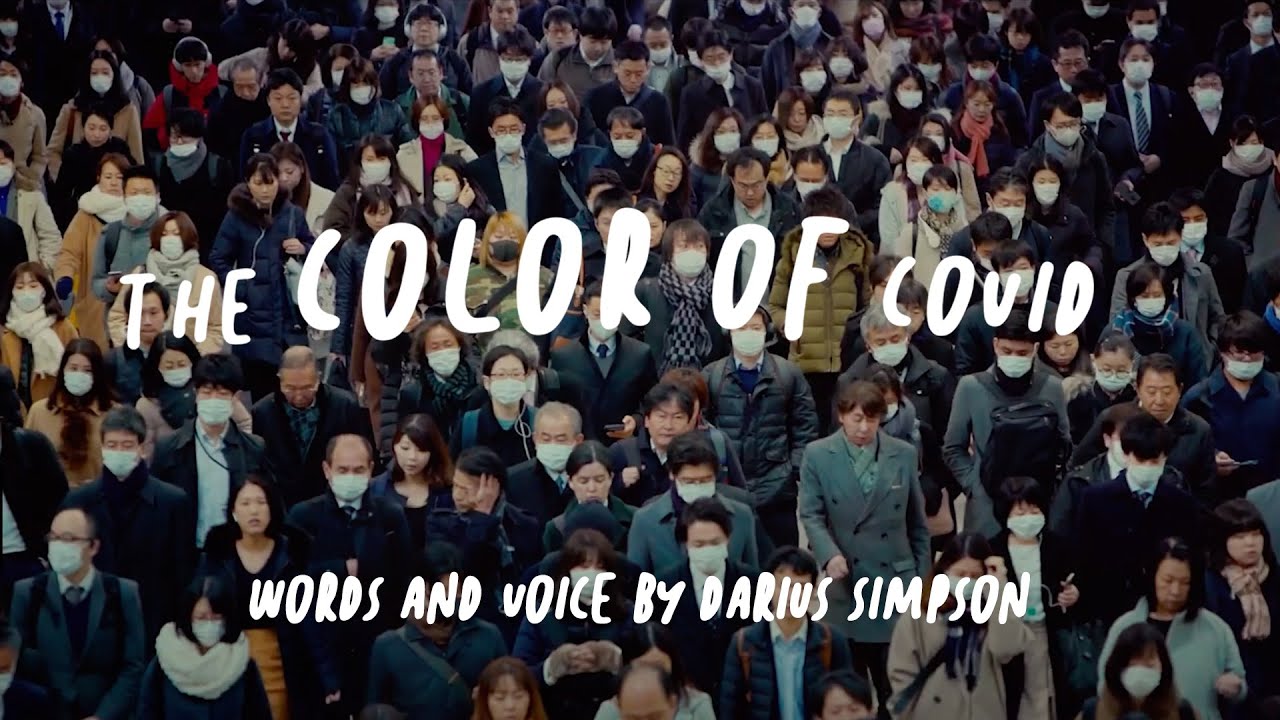 THE COLOR OF COVID - A Video Poem by Darius Simpson about Race and Health Equity