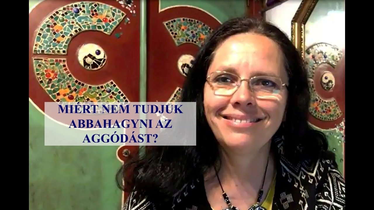 Miért nem tudjuk abbahagyni az aggódást?