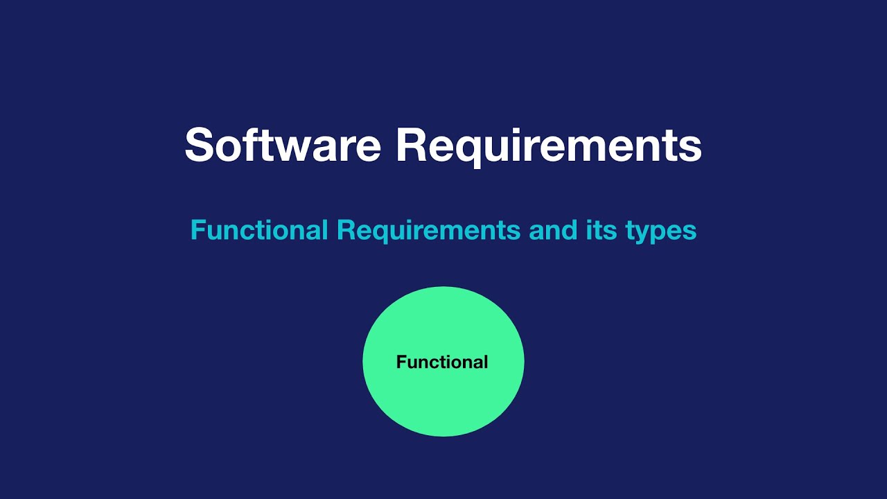 Functional Requirement and its types.