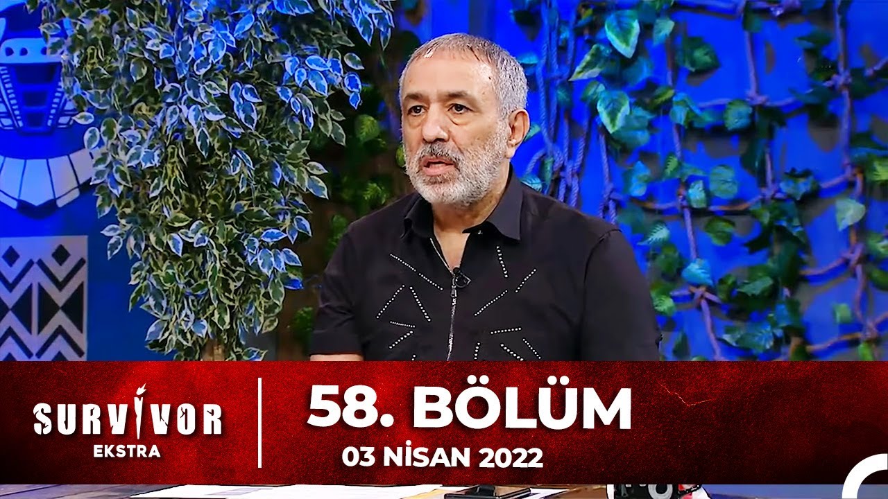 Survivor Ekstra 58. Bölüm | 3 Nisan 2022