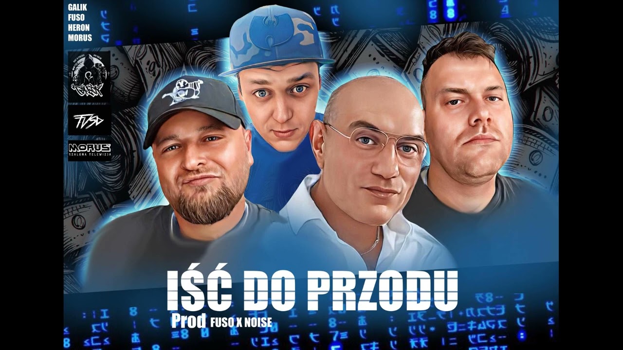 Galik/Fuso feat. Heron M W M, Morus  - Iść do przodu (prod.FUSO X NOISE)