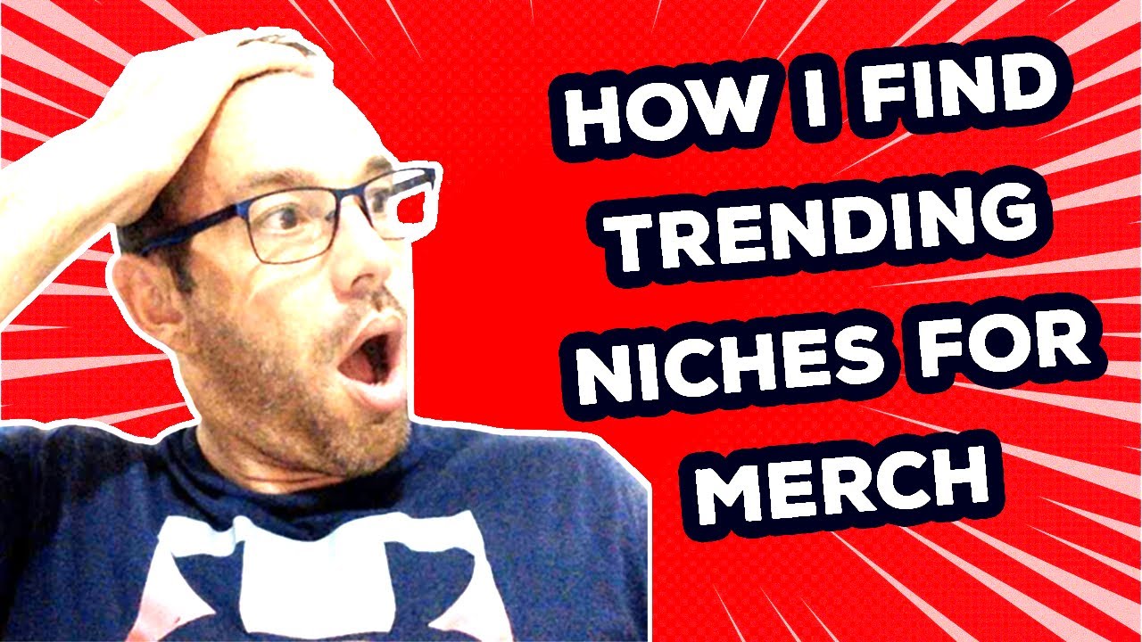 How To Find Trending Niches For Merch By Amazon - 4 Ways You Haven't Heard Of