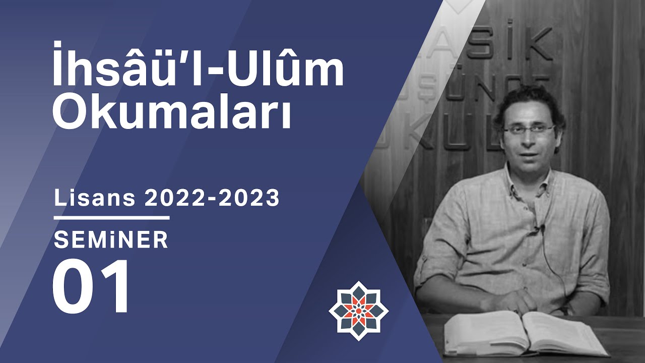 Ömer Türker, 2022-2023 Lisans Programı: İhsâü’l-Ulûm Okumaları, 1. Seminer