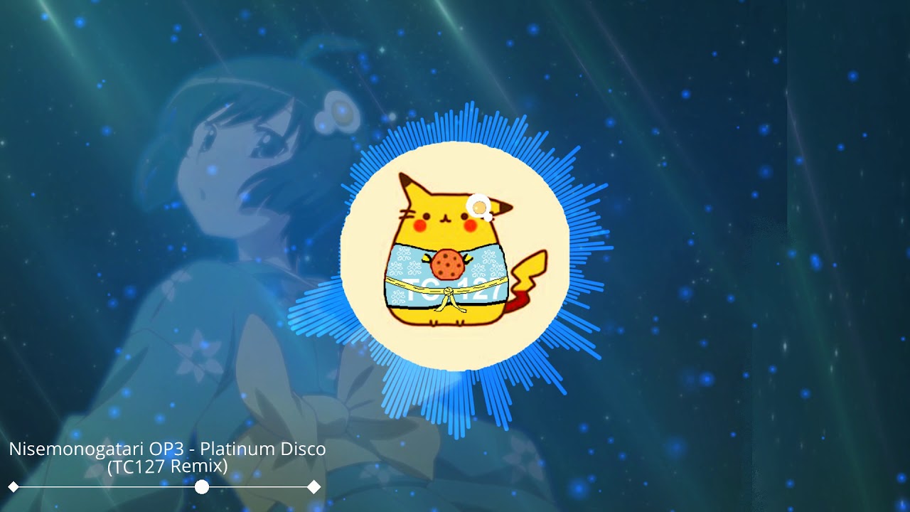 Nisemonogatari OP3 - Platinum Disco (TC127 Remix)