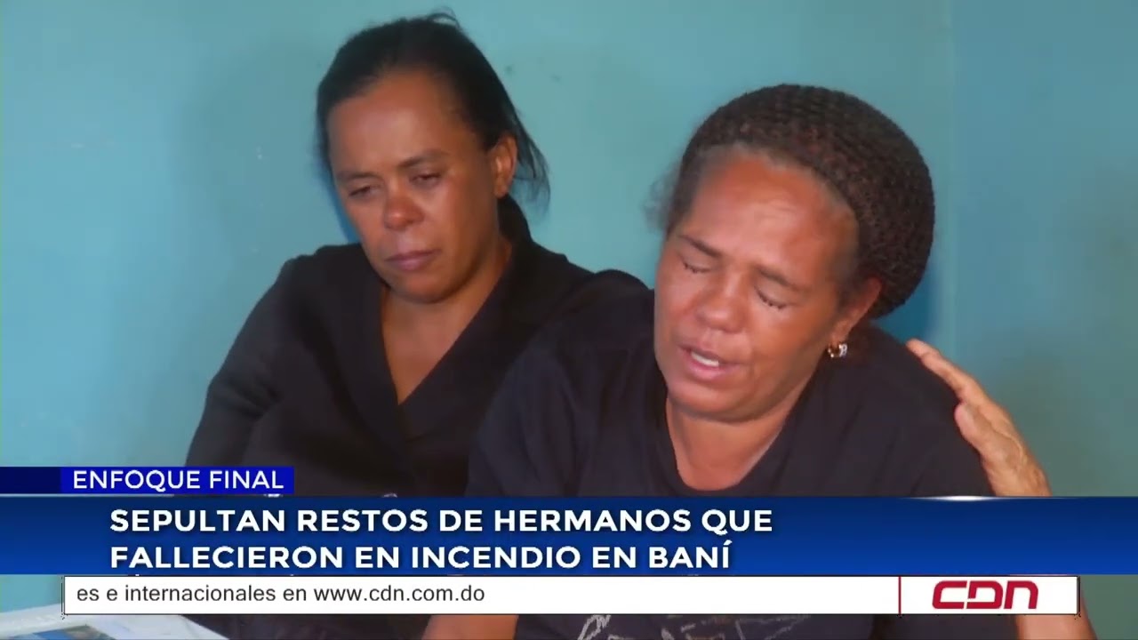 Sepultan restos de hermanos que fallecieron en incendio en Baní