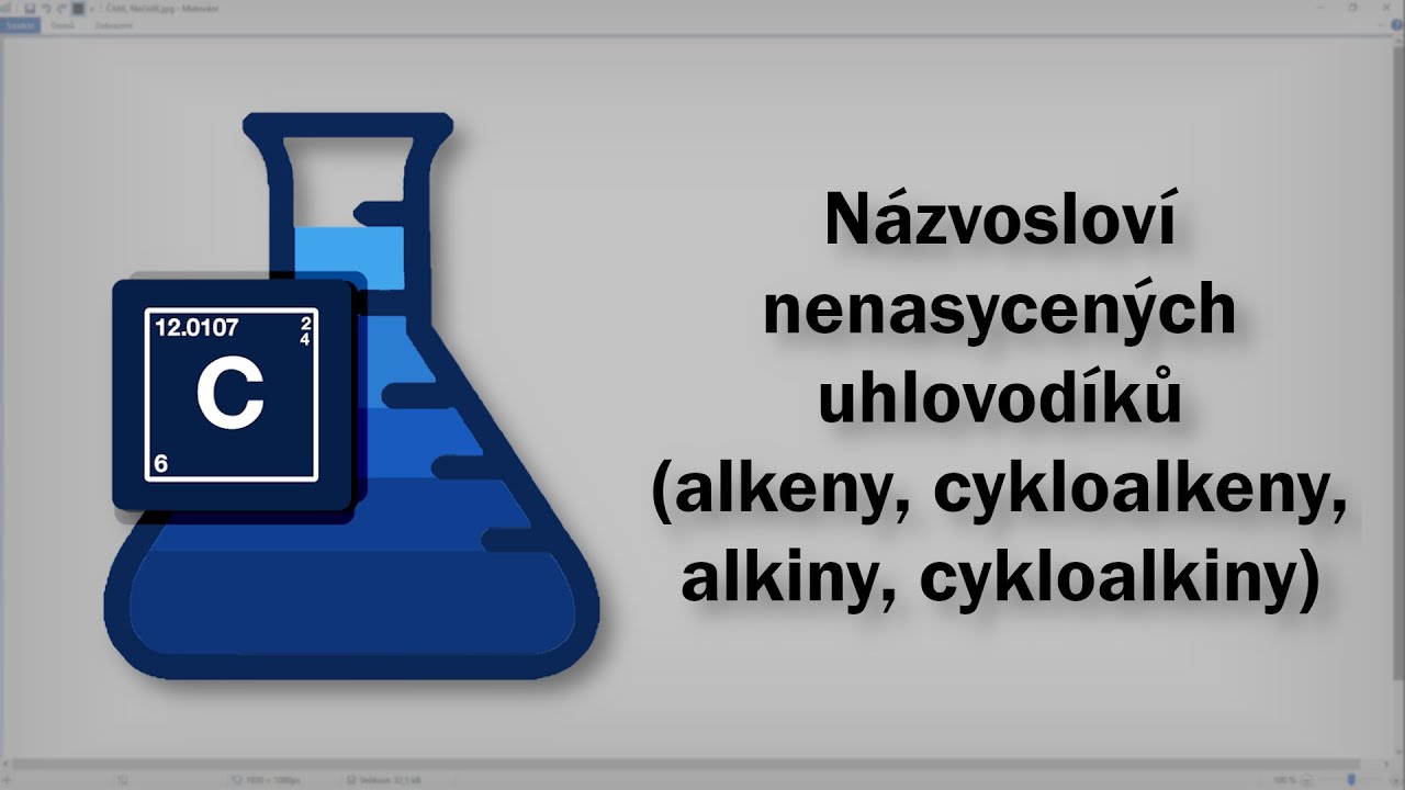 Chemie - Názvosloví nenasycených uhlovodíků (alkeny, cykloalkeny, alkiny, cykloalkiny)