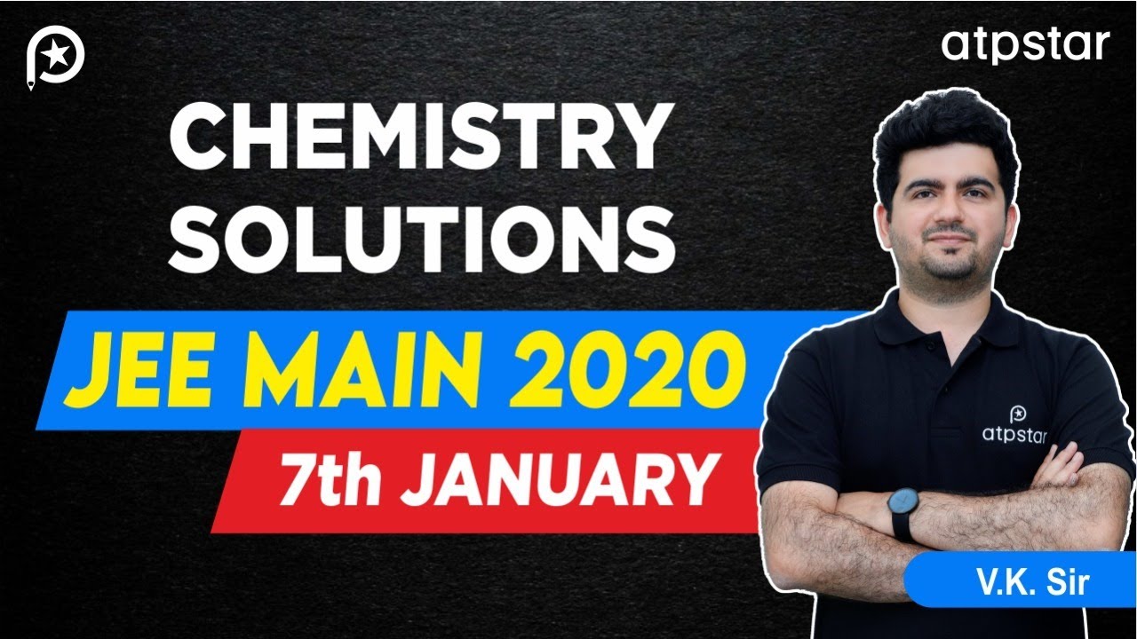 Chemistry Solutions | JEE Main 2020 | 7 January | Vineet Khatri Sir | ATP STAR Kota