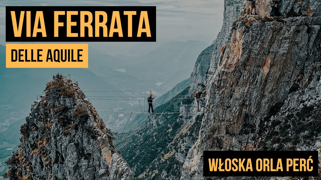 Włoska ORLA PERĆ, czyli ferrata DELLE AQUILE