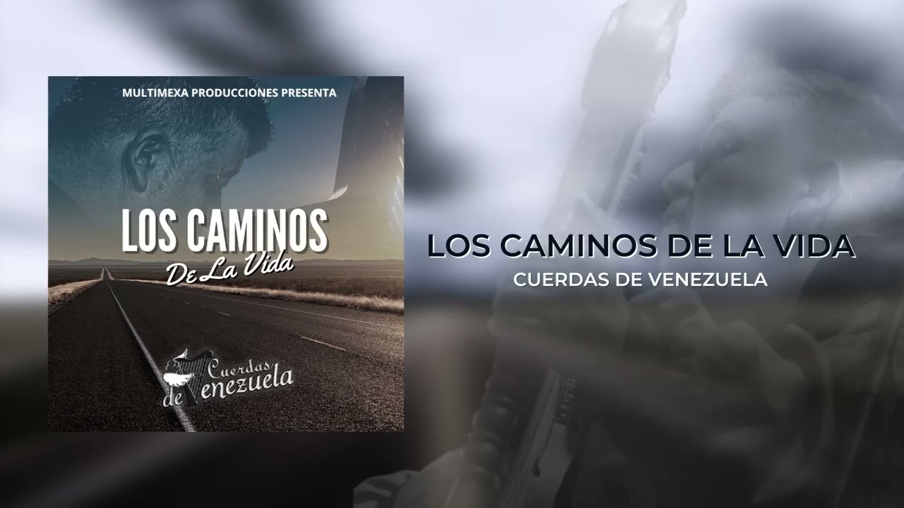 Los Caminos De La Vida | Cuerdas de Venezuela
