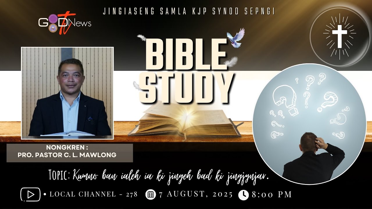 BIBLE STUDY|| KUMNO BAN IALEH IA KI JINGEH BAD KI JINGJYNJAR || PRO. PASTOR C. L. MAWLONG