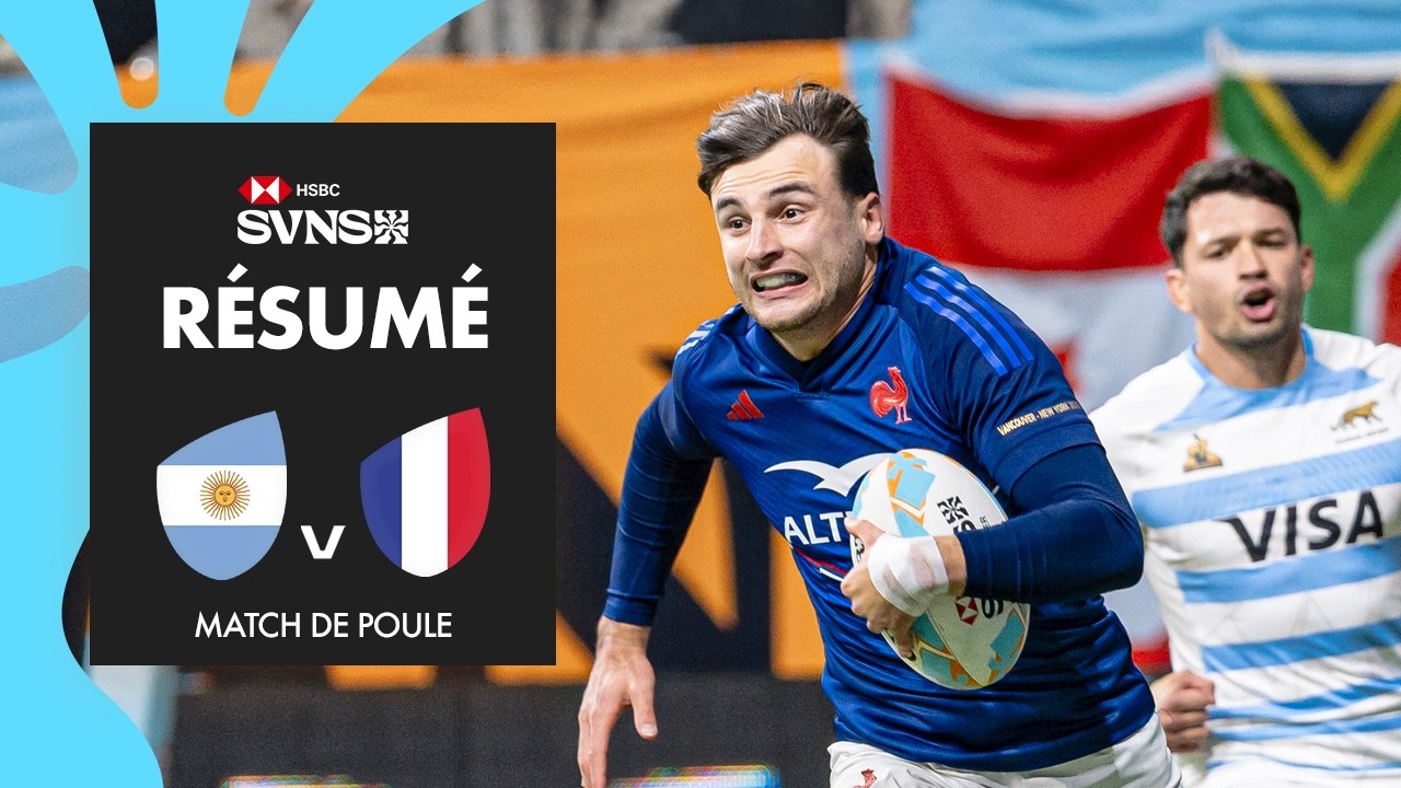 INCROYABLES Bleus 🤌 | Argentine vs France | HSBC SVNS Vancouver