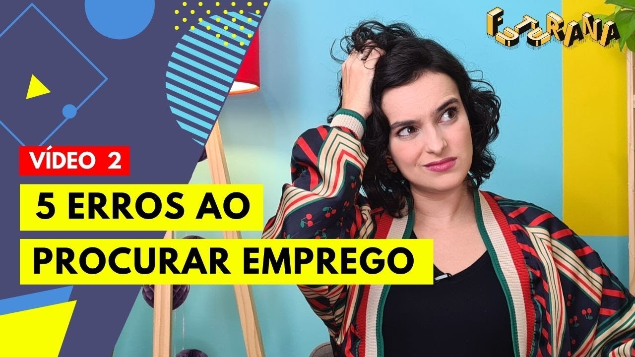 5 ERROS PROCURANDO EMPREGO - PORQUE EU NÃO CONSIGO EMPREGO! | VÍDEO 2 | FUTURANA #curriculo