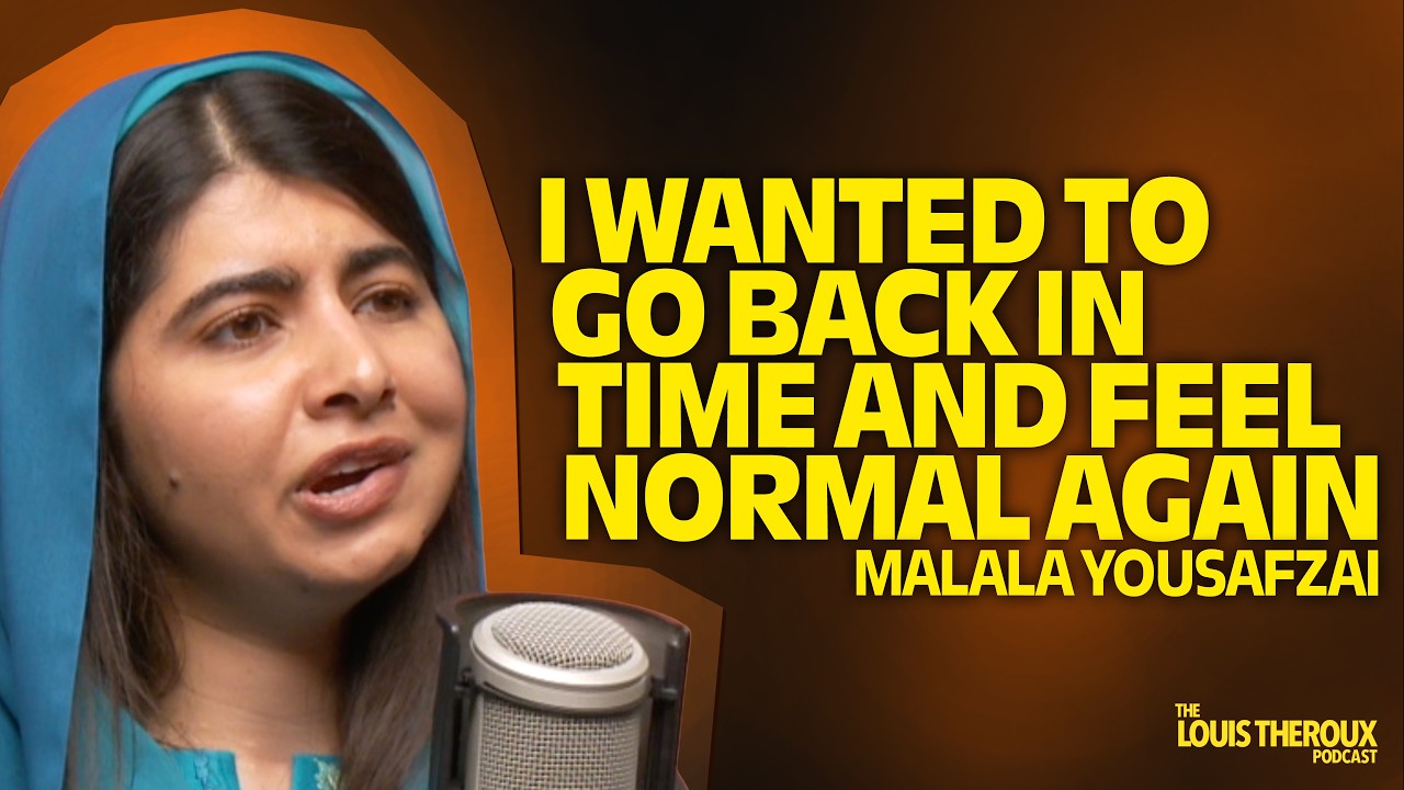 Malala Yousafzai: “I wanted to go back in time and feel normal again” | The Louis Theroux Podcast