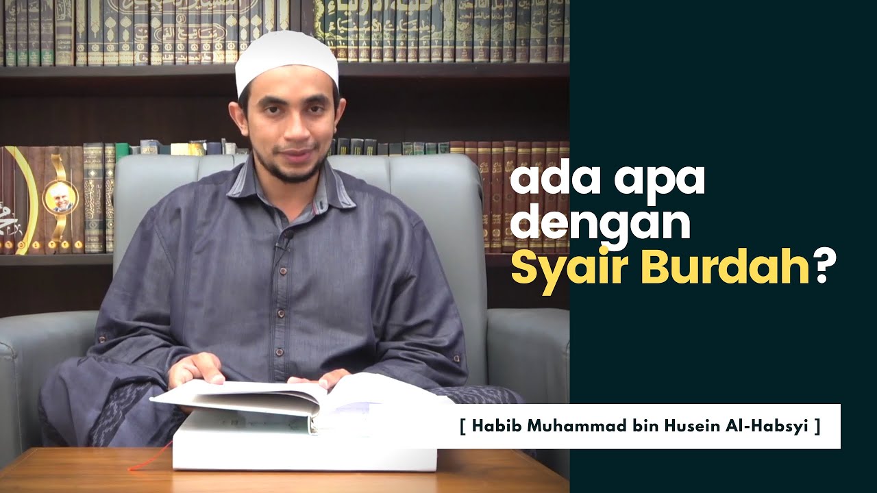 Kisah Dibalik Viralnya Syair Burdah | Habib Muhammad Al-Habsyi